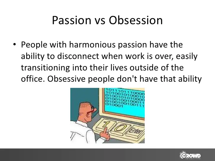 How to Walk Along The Fine Line Between Obsession And Passion